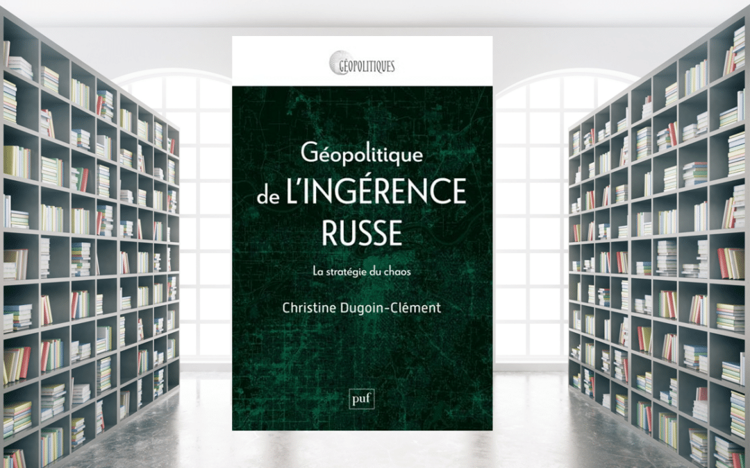 Géopolitique de l’ingérence russe : La stratégie du chaos