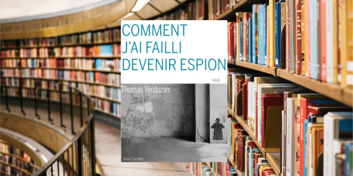 Comment j'ai failli devenir espion