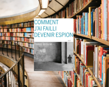 Comment j'ai failli devenir espion