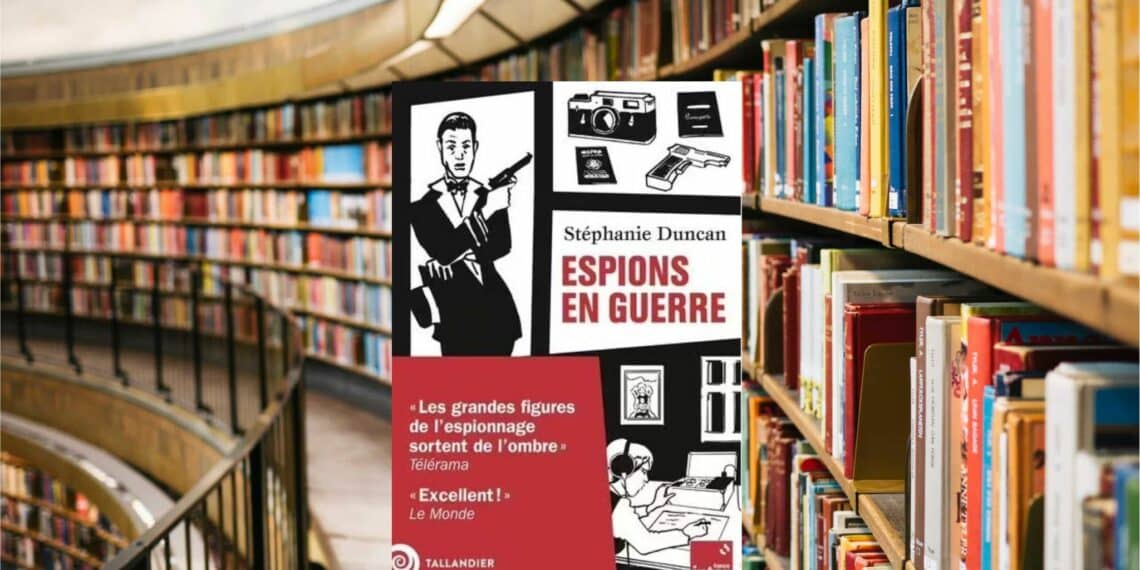 Espions en guerre écrit par Stéphanie Duncan